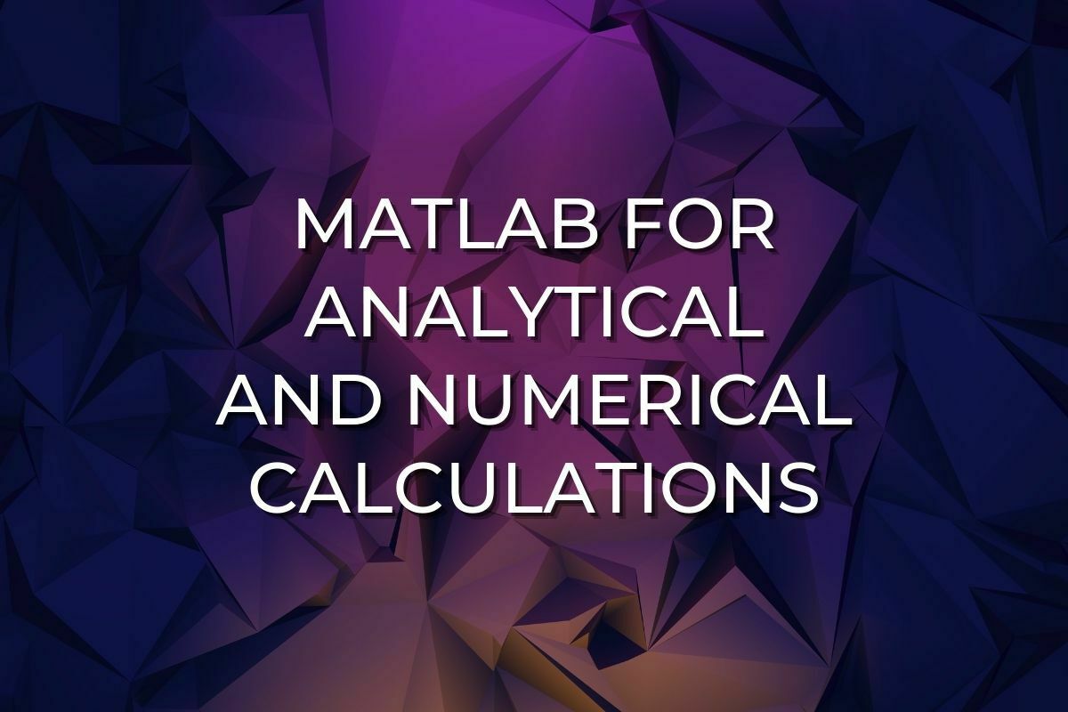 Using MATLAB for Analytical and Numerical Calculations Engineer's