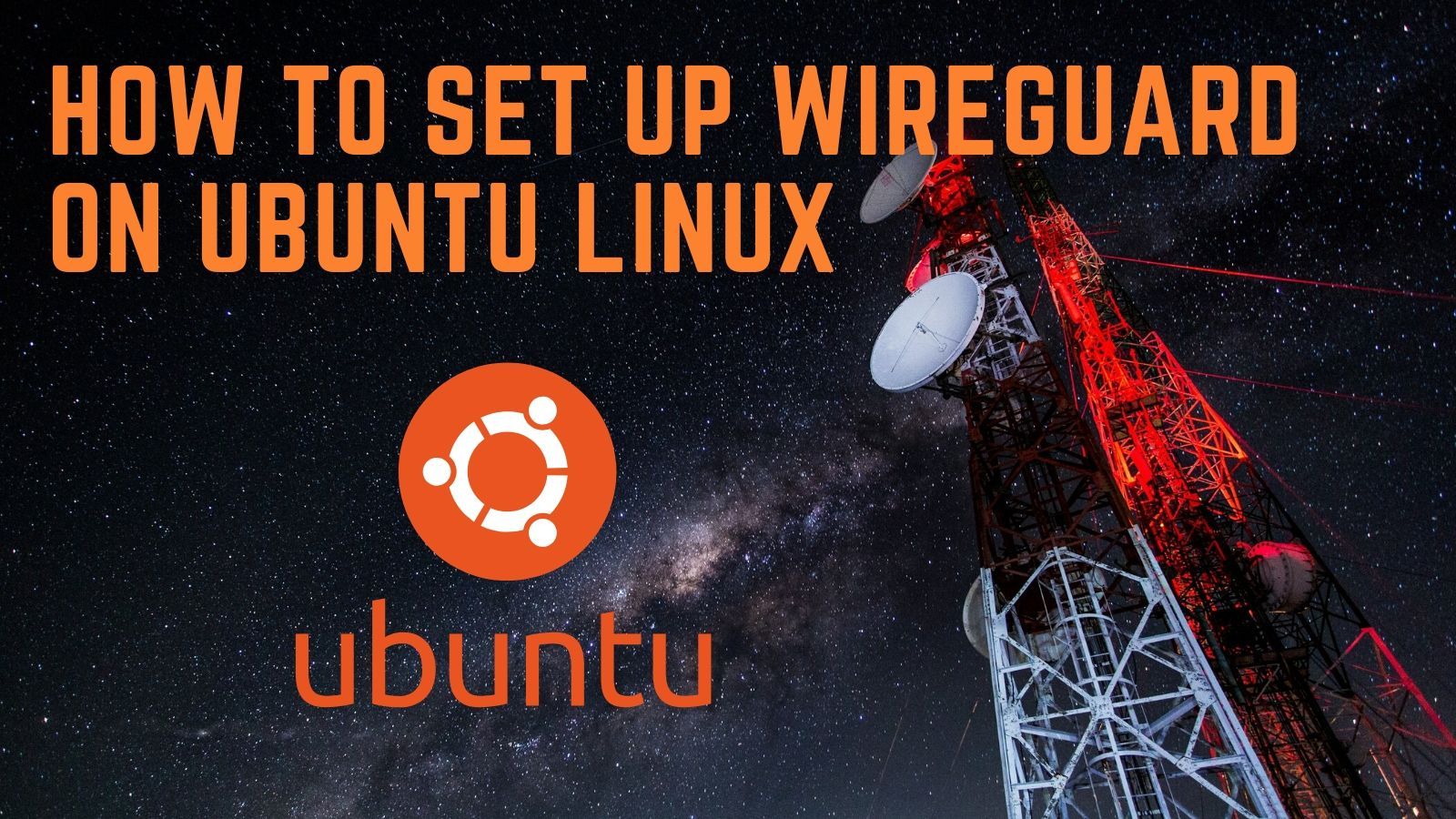 How To Set Up a WireGuard VPN Server on Ubuntu Linux