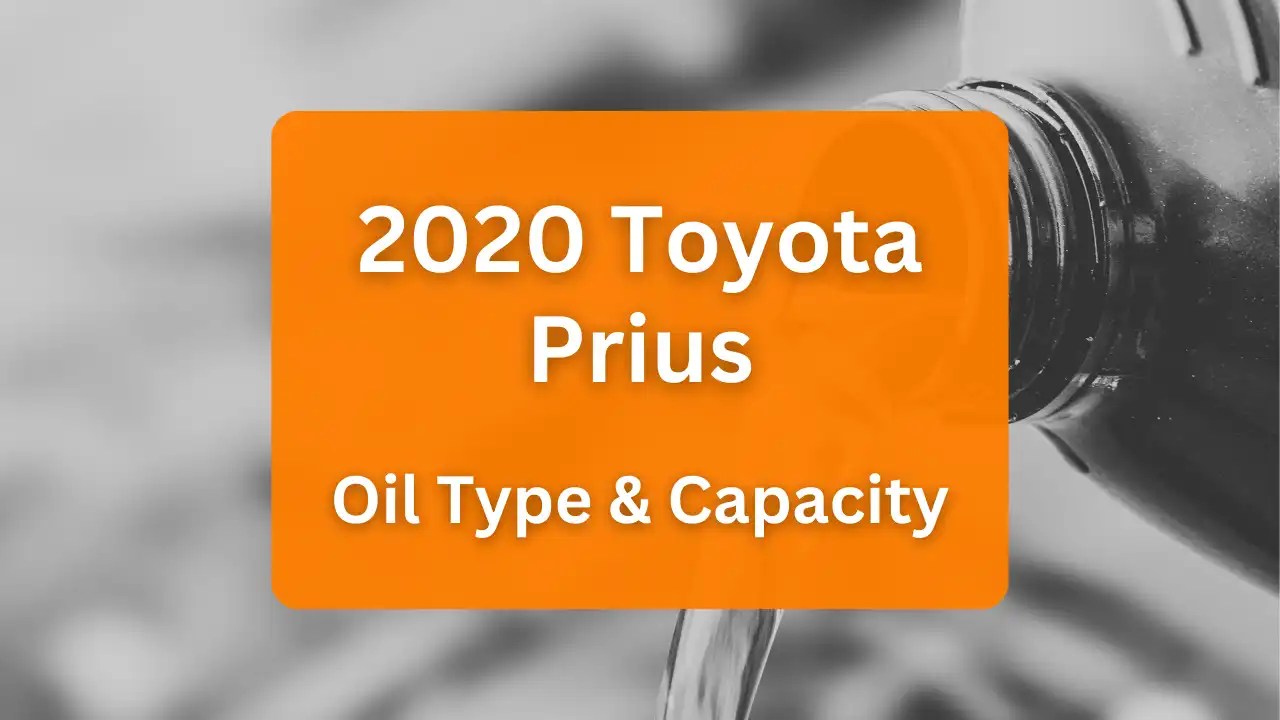 Toyota Prius Oil Capacities & Oil Types (All Years)