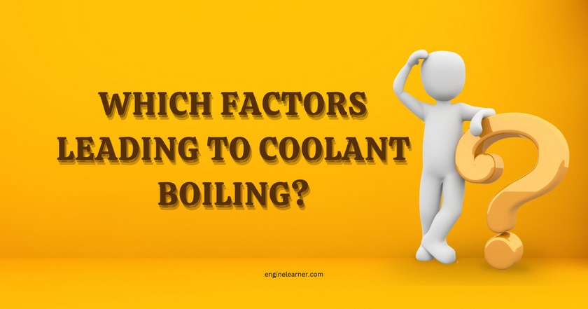 Why is My Engine Coolant Boiling? Uncover the Causes! - Engine Learner