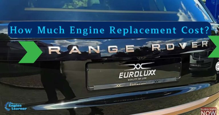 How Much Does Range Rover Engine Replacement Cost? Best Guide