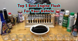 Top 5 Best Engine Flush For Your Vehicle - Engine Learner