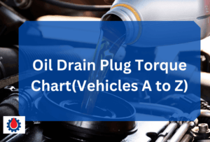 Oil Drain Plug Torque Chart(For ALL Car Models) | Engine Oil Journal