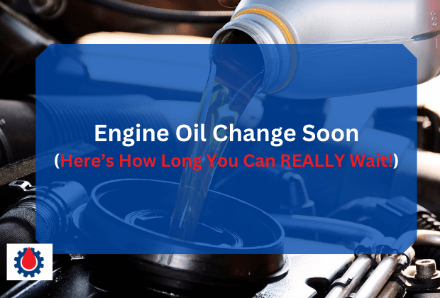 Engine Oil Change Soon(Here’s How Long You Can REALLY Wait!) | Engine