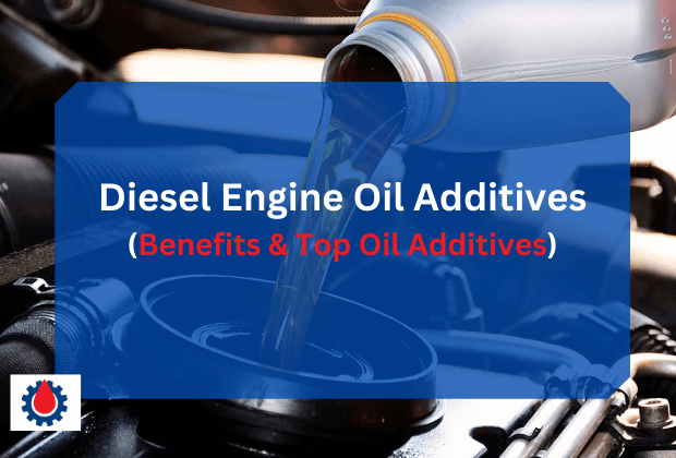 Diesel Engine Oil Additives(Benefits & Top Oil Additives) | Engine Oil