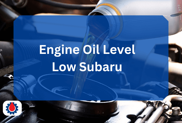 Engine Oil Level Low Subaru(5 Causes + Solutions) | Engine Oil Journal