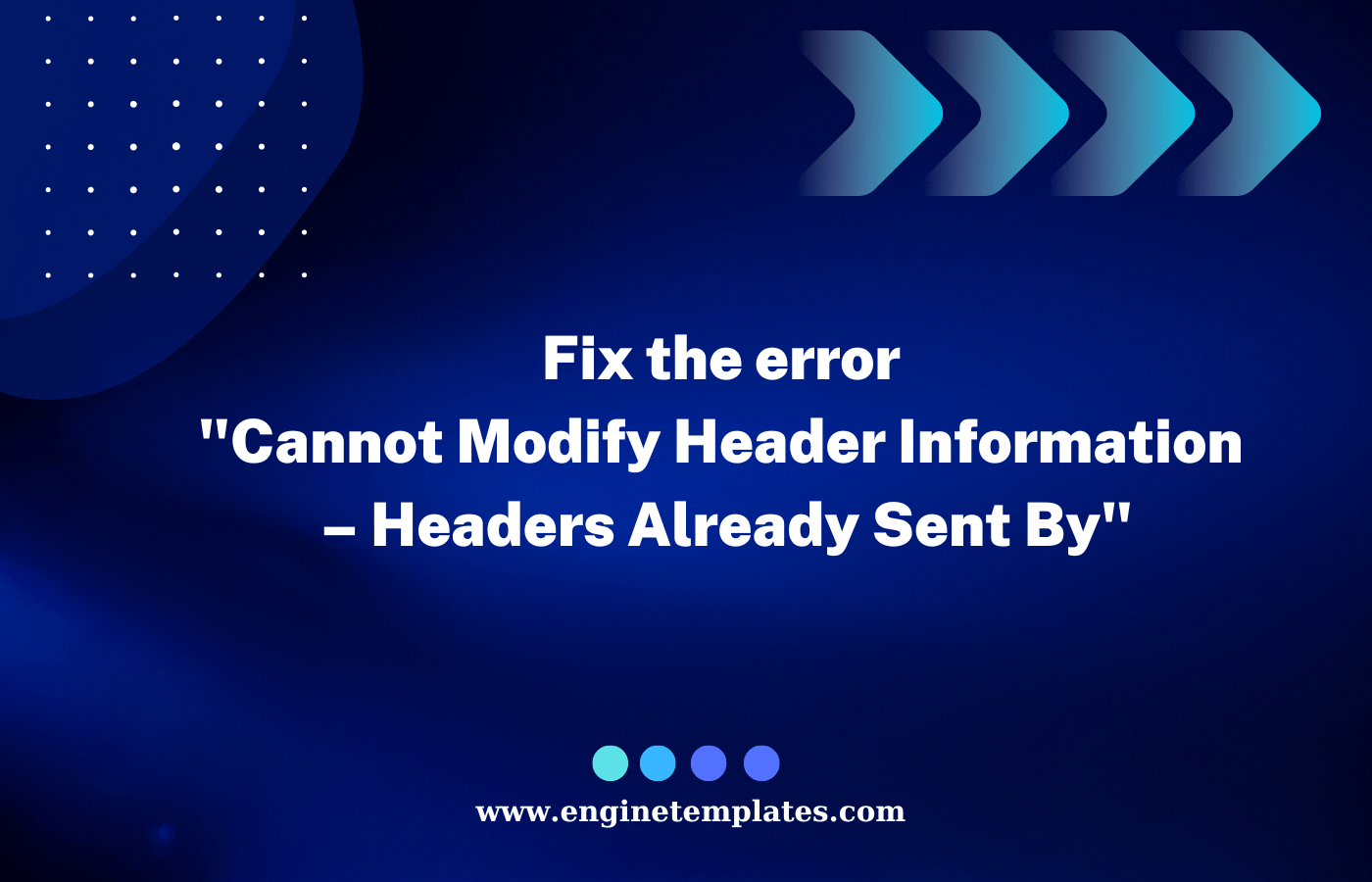 Fix error "Cannot Modify Header Information Headers Already Sent By