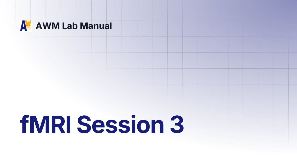 fMRI Protocol AWM Lab Manual