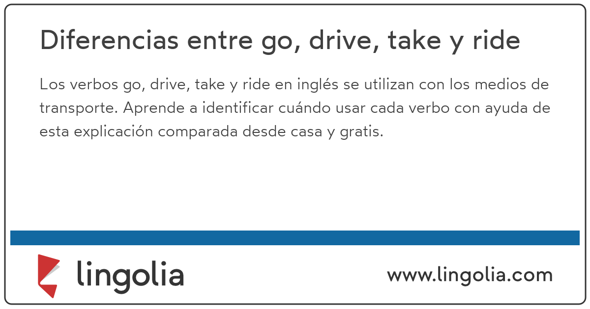 Diferencias entre go, drive, take y ride