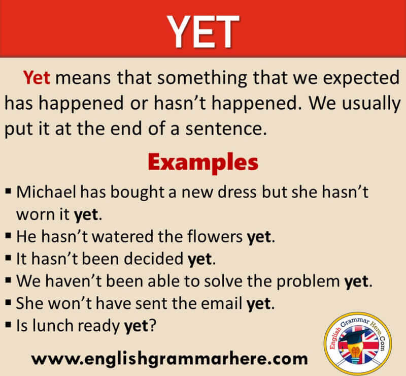 How To Use YET in English, Definition and Example Sentences English