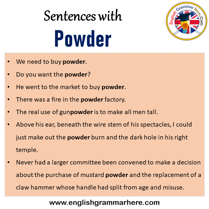 Sentences with Powder, Powder in a Sentence in English, Sentences For