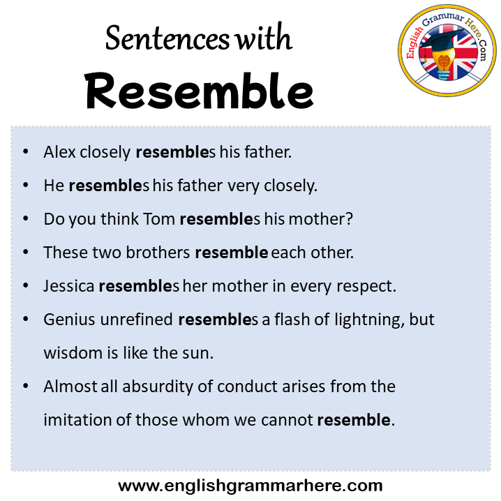 Sentences with Resemble, Resemble in a Sentence in English, Sentences