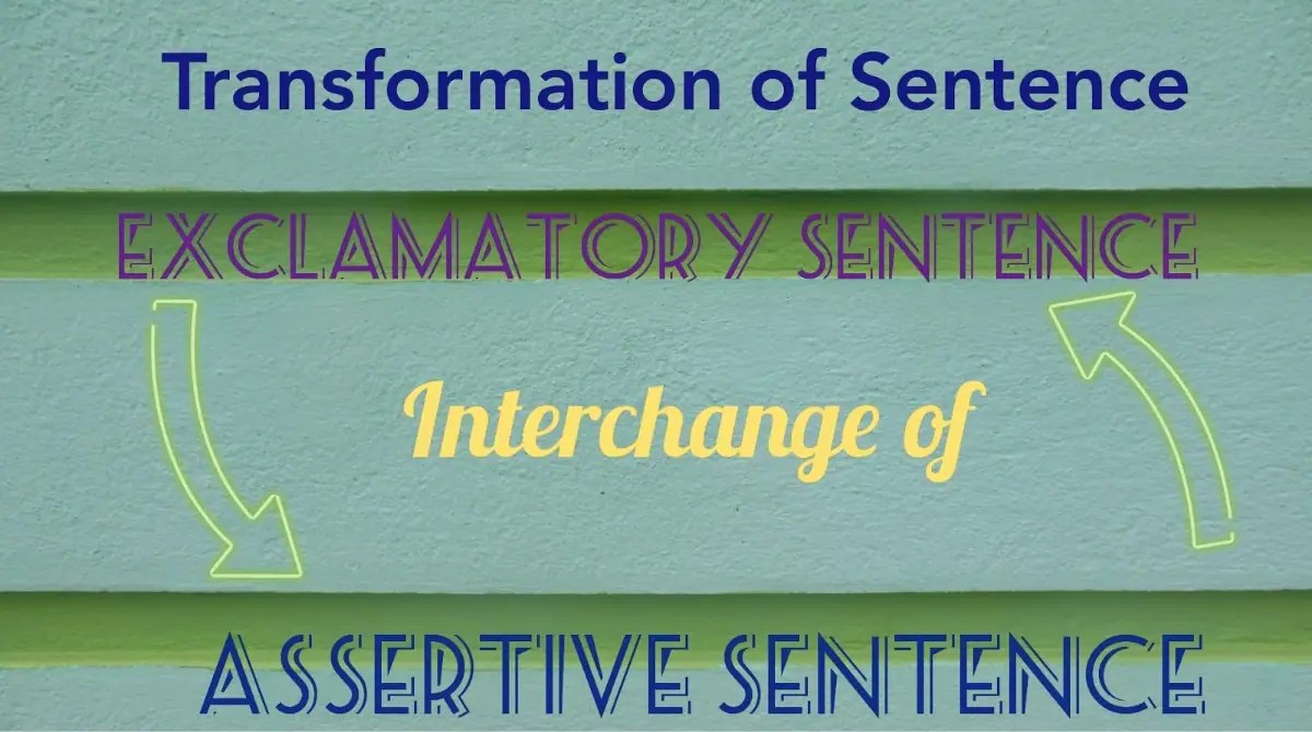 Interchange of Exclamatory and Assertive Sentence Best Transformation