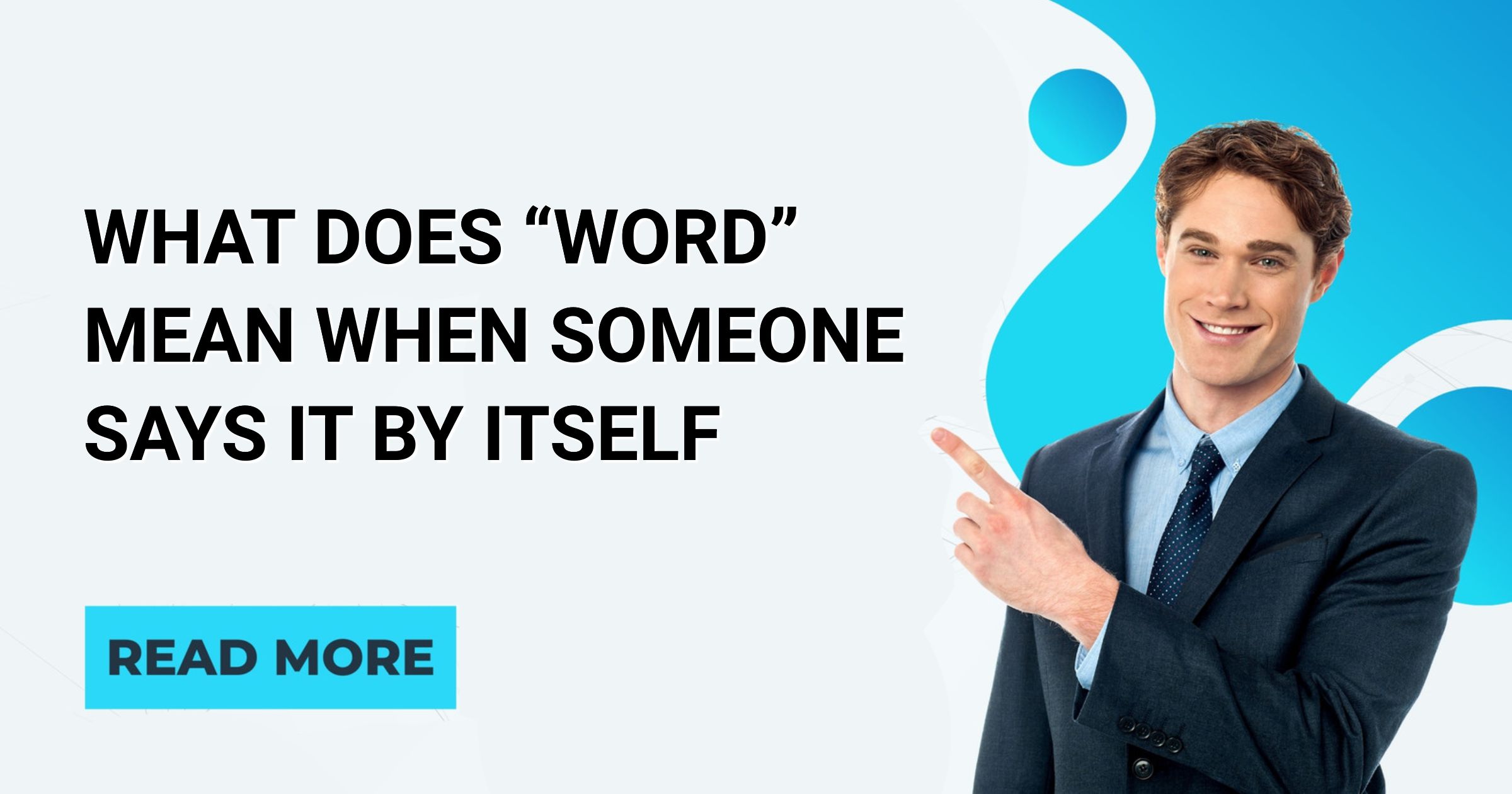 What Does “Word” Mean when Someone Says It by Itself English Intelligent