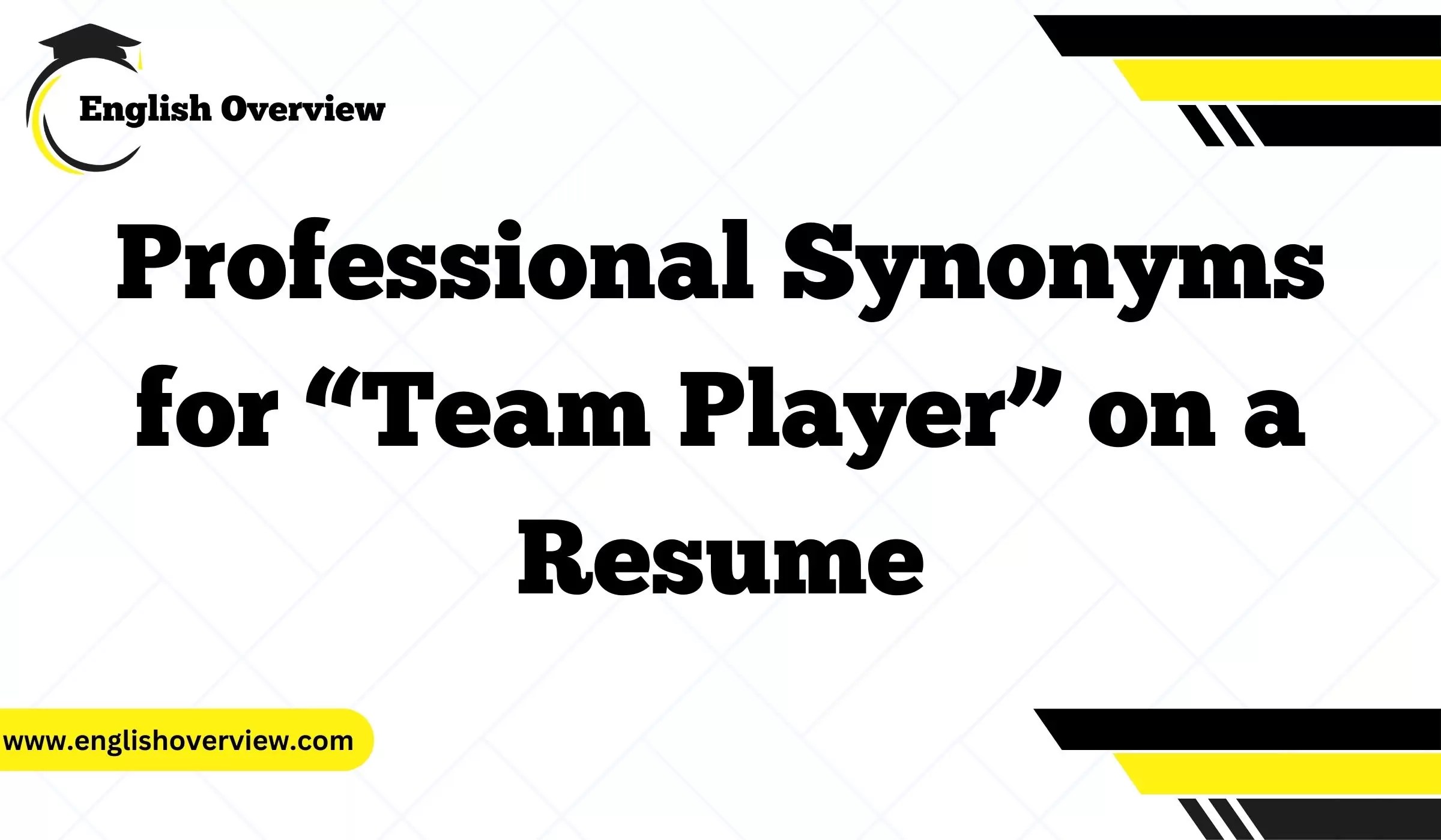 20 Professional Synonyms for “Team Player” on a Resume