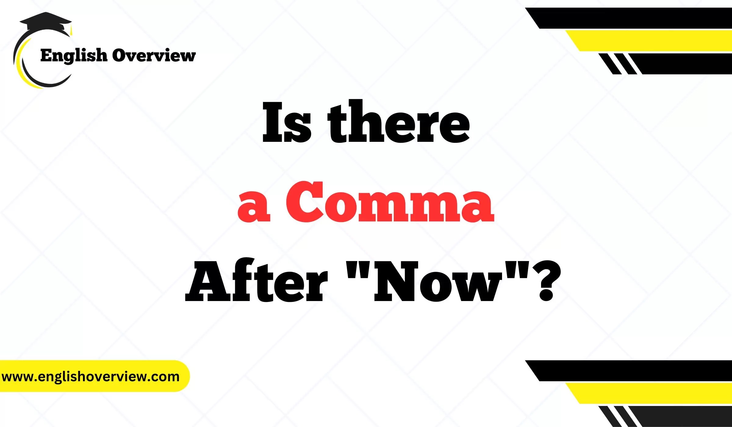 Is there a Comma After "Now"?