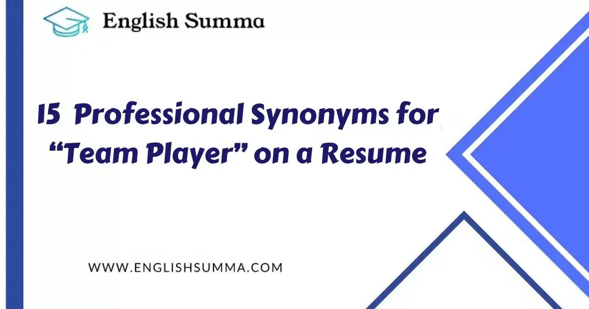 15 Professional Synonyms for “Team Player” on a Resume English Summa