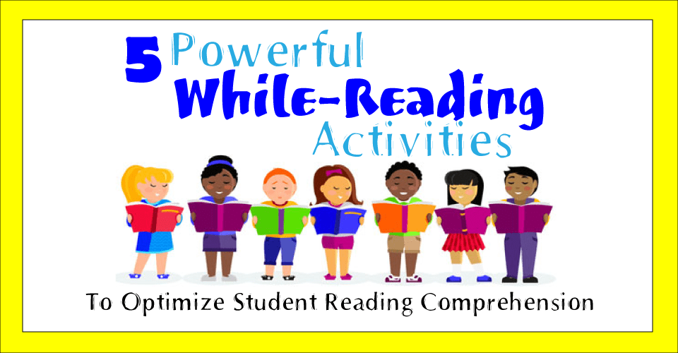 5 Powerful WhileReading Activities