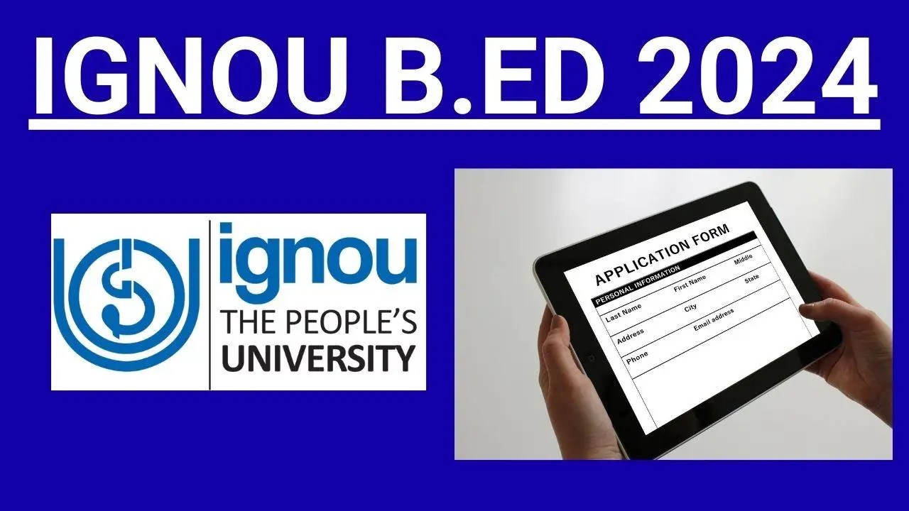 IGNOU B.Ed Application Form 2024 Notification Out, Apply Online Link