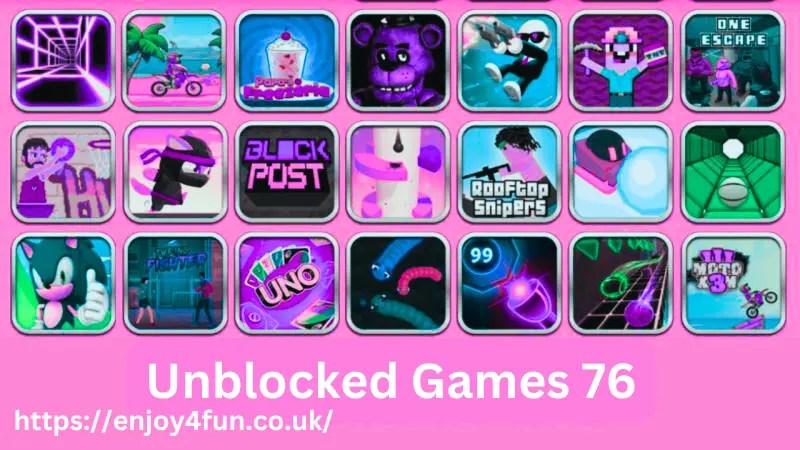 Unblocked Games 76 Your Ultimate Guide To Fun Safe And Accessible
