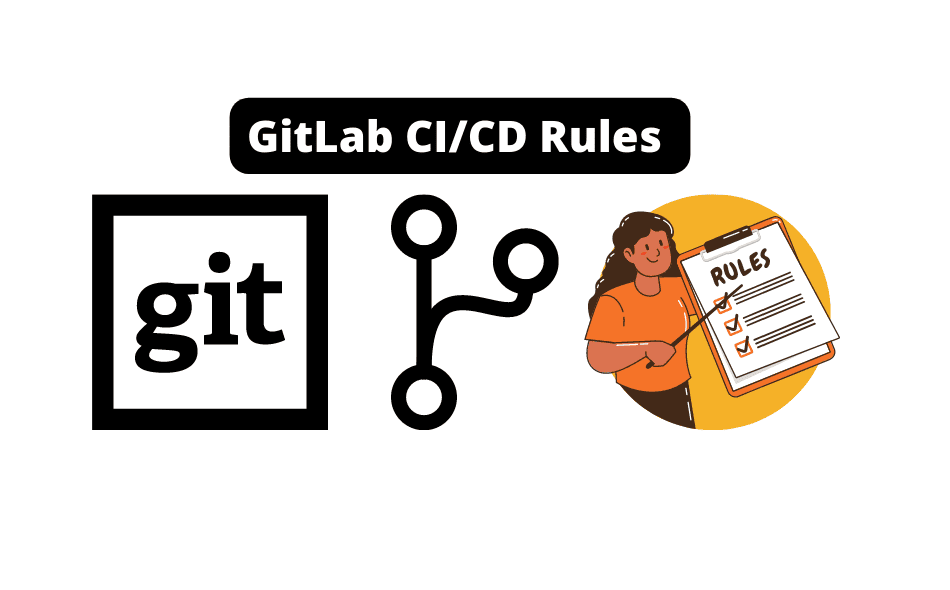 GitLab CI/CD Rules [Perfect Your Keyword Workflow] » EML