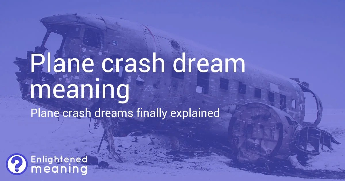 Plane Crash Dream Meaning What Your Mind is Trying to Communicate