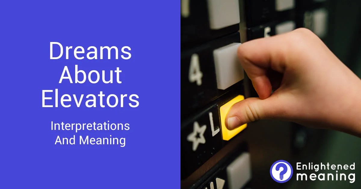 Dreams About Elevators 15 Interpretations And Meaning Enlightened