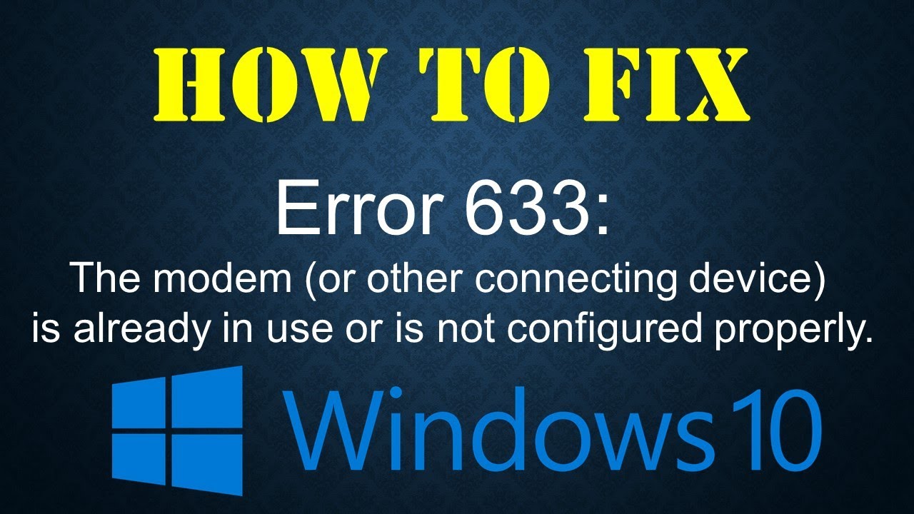 Ways to Fix Modem Error 633 after Windows 10 Creators Update Enne Garcia