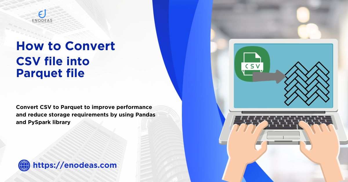 How to Convert CSV to Parquet (Multiple Format) Enodeas