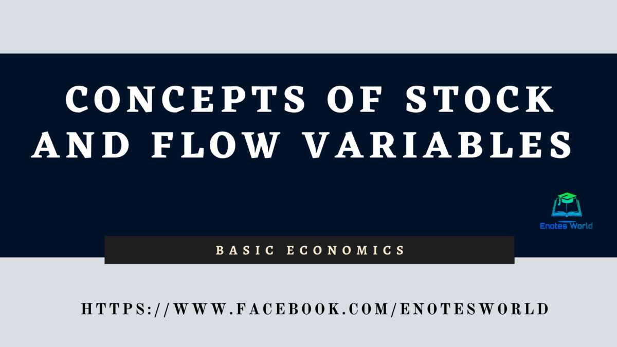 Concept of Stock and Flow VariablesBasic Economic Concepts