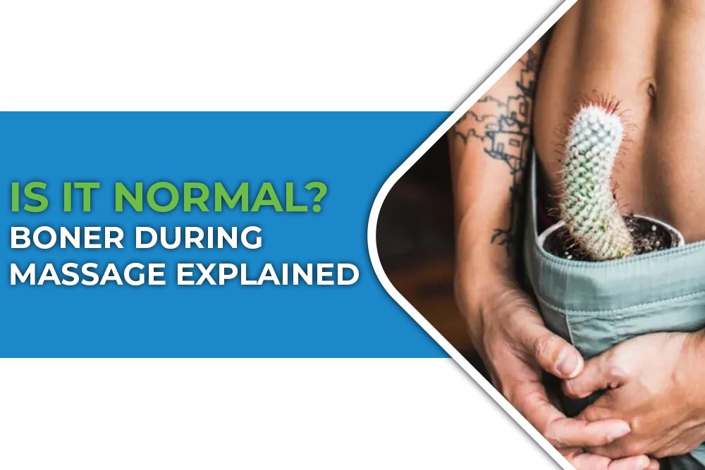 Is It Normal? Boner During Massage Explained - Trusted Source for