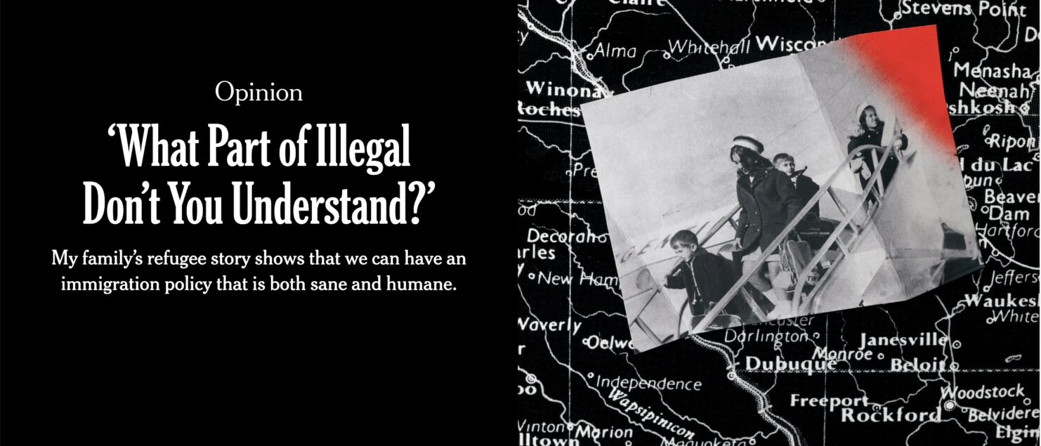 “What Part of Illegal Don’t You Understand?” My Family’s Refugee Story