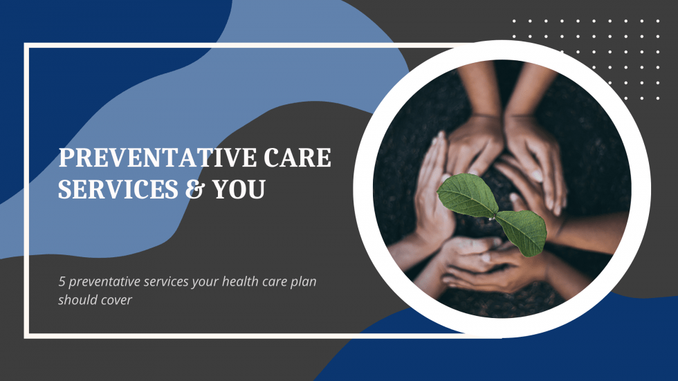 5 Preventative Services Your Health Insurance Should Cover Enrollment