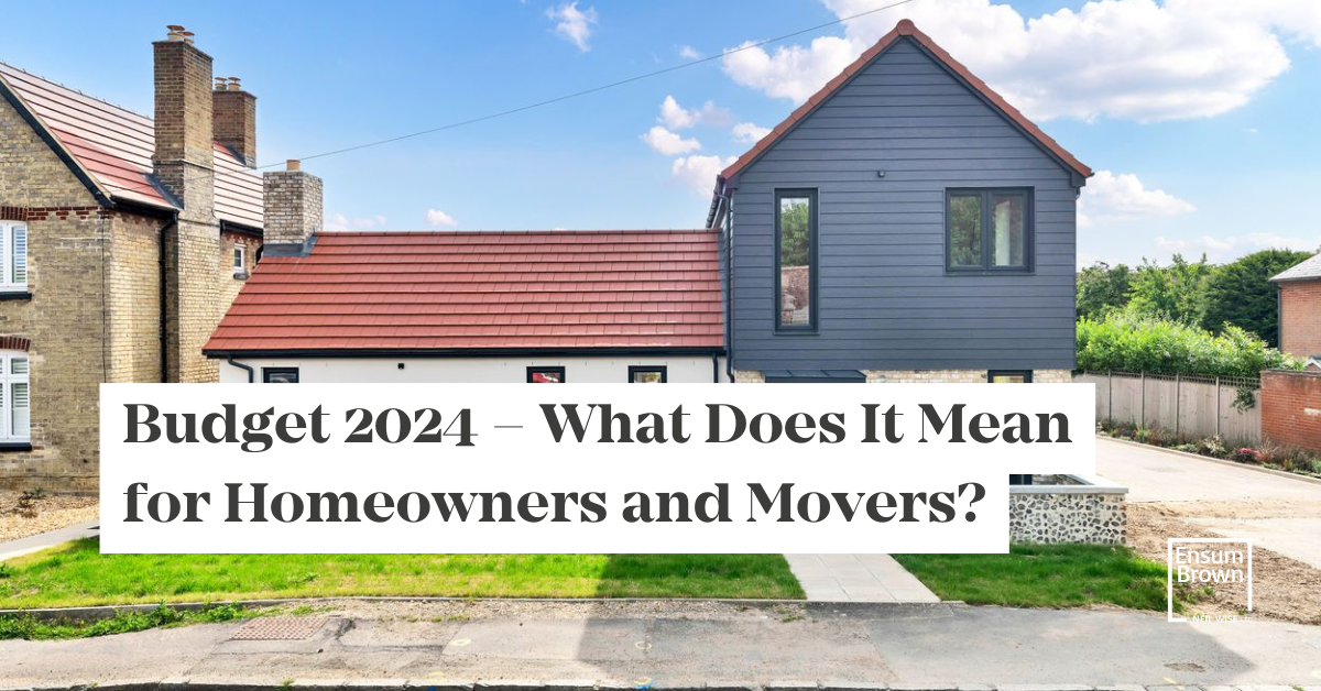Budget 2024 What Does It Mean for Homeowners and Movers? Ensum Brown
