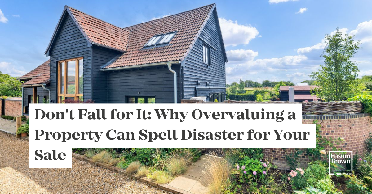 Don't Fall for It Why Overvaluing a Property Can Spell Disaster for