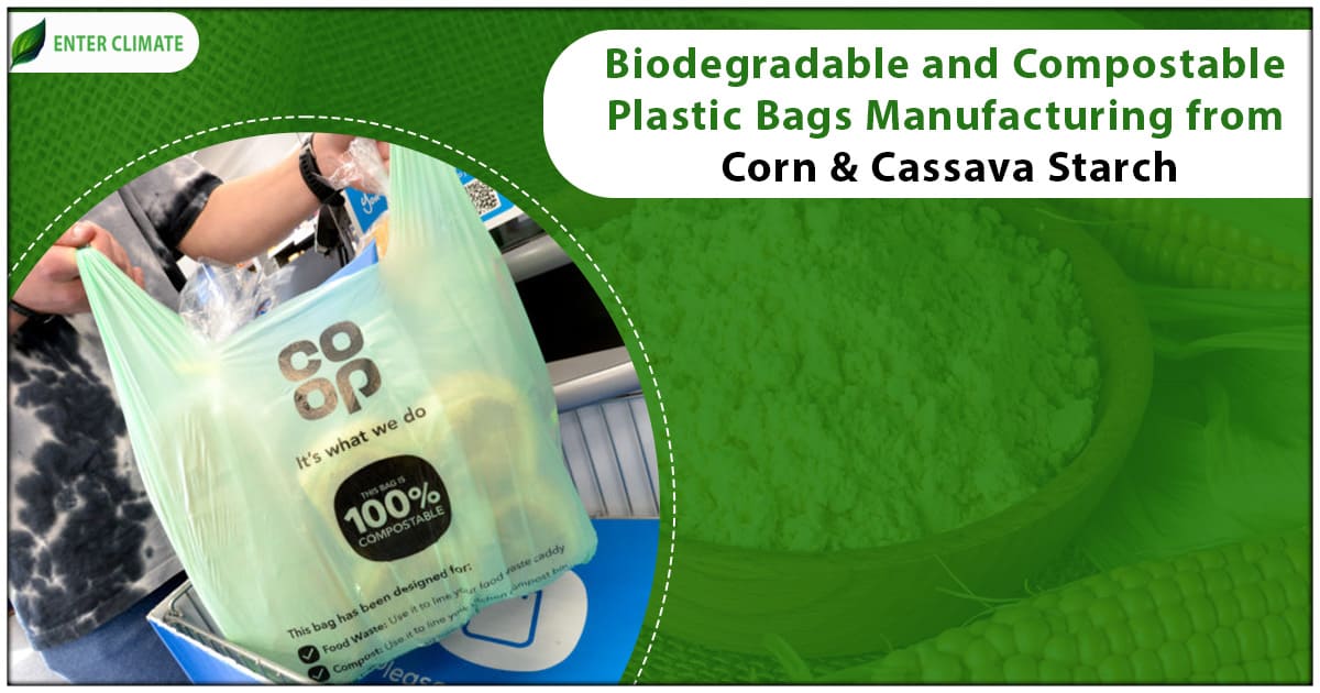 Biodegradable and Compostable Plastic Bags Manufacturing from Corn