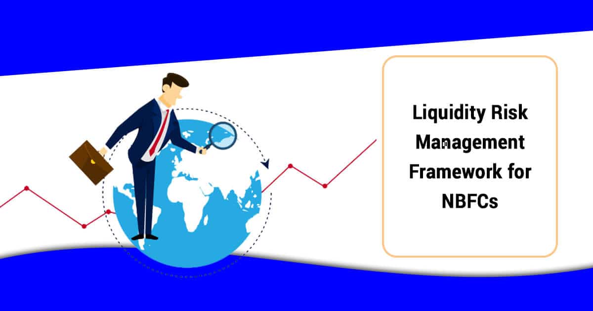 Guidelines on Liquidity Risk Management framework for NBFCs