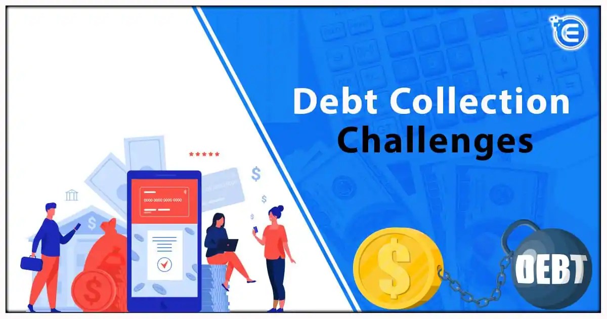 Debt Collection Challenges and Tips to Them Enterslice