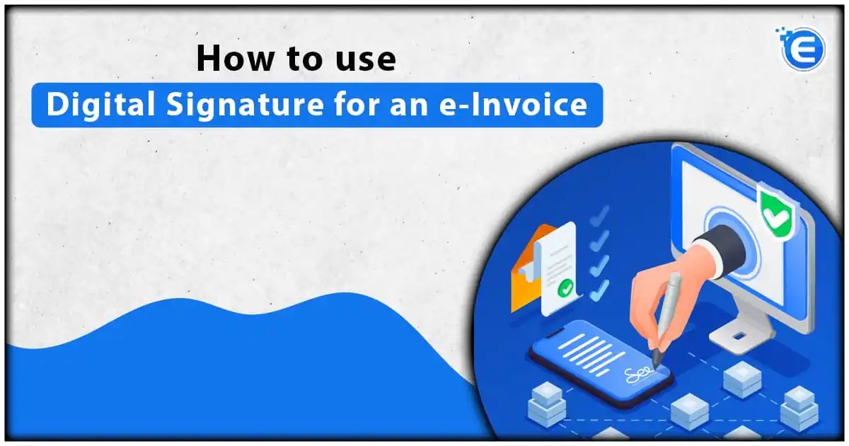 How to use Digital Signature for an eInvoice Enterslice