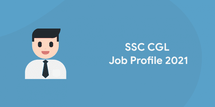 SSC CGL Job Profile 2021 Promotion, Career Growth Entri Blog