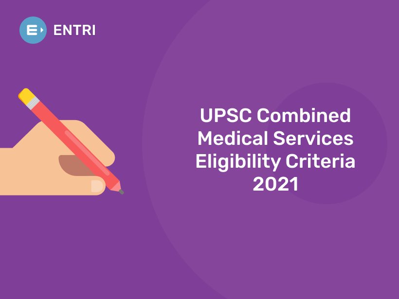 UPSC Combined Medical Services Eligibility Criteria 2021 Entri Blog