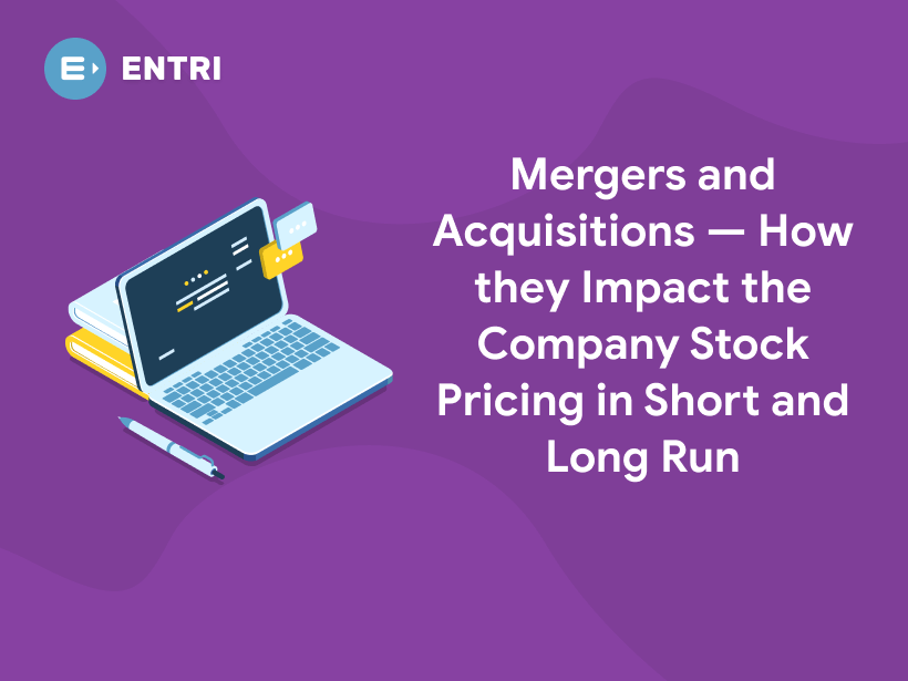 Mergers and Acquisitions — How they Impact the Company Stock Pricing in Short and Long Run