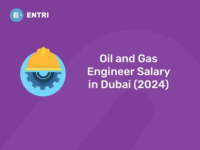 Oil and Gas Engineer Salary in Dubai (2024) Entri Blog