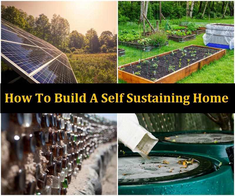 How to Build a Totally SelfSustaining Home