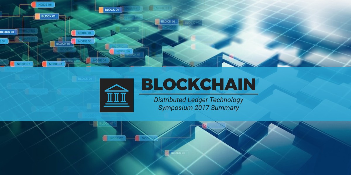 Distributed Ledger Technology (Blockchain) Symposium 2017
