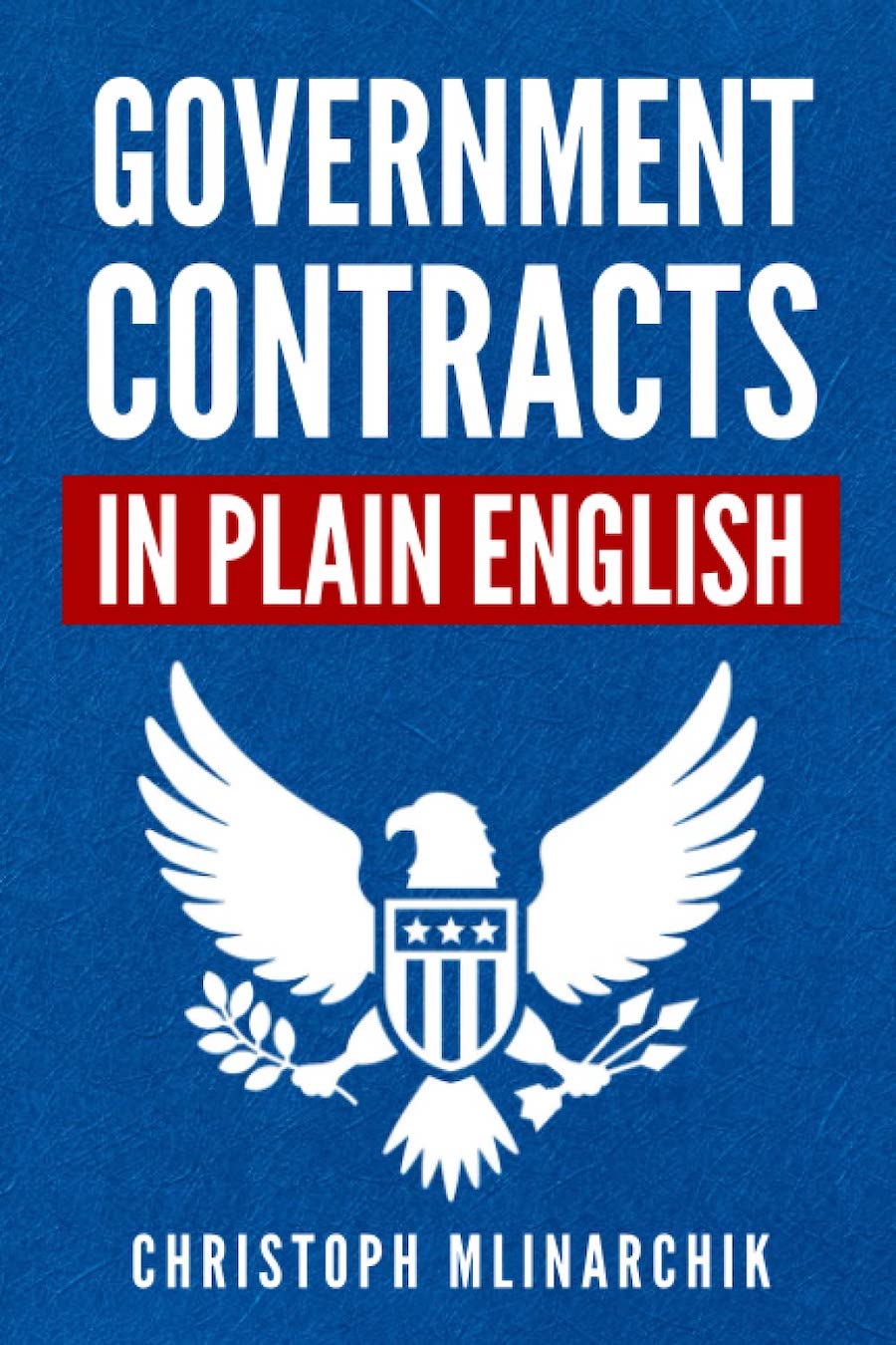 Government Contracts in Plain English What You Need to Know About the