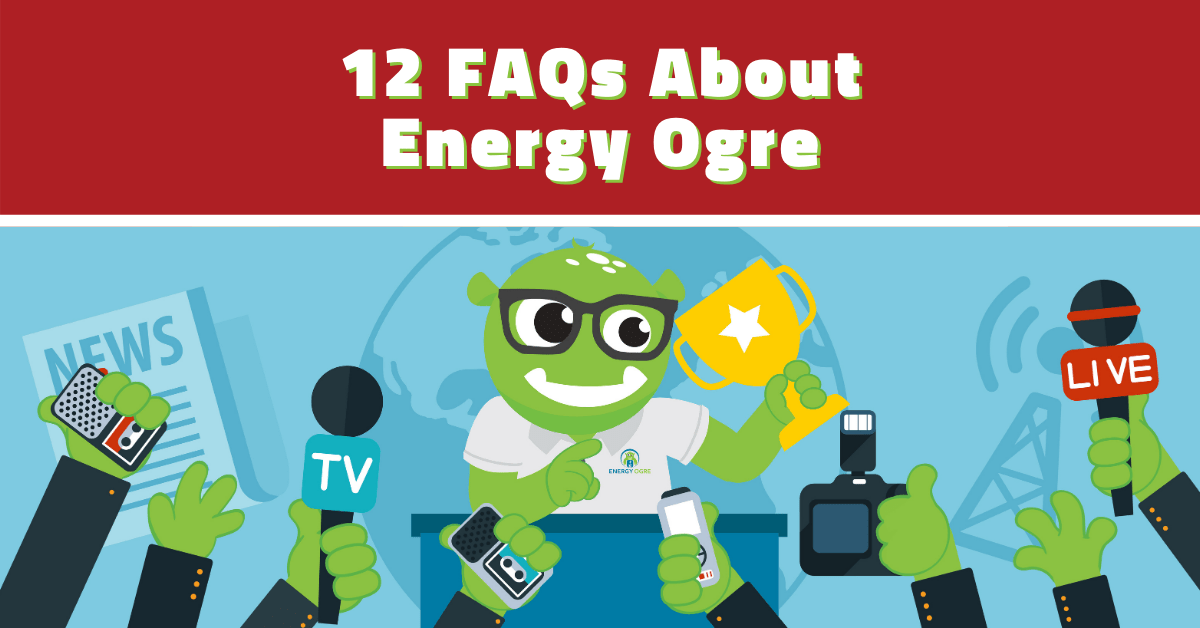 Energy Ogres 12 Most Frequently Asked Questions
