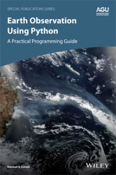 Front cover of the book Earth Observation Using Python: A Practical Programming Guide