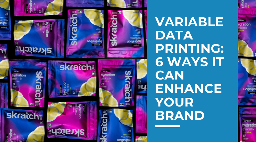 Variable Data Printing 6 Ways It Can Enhance Your Brand ePac