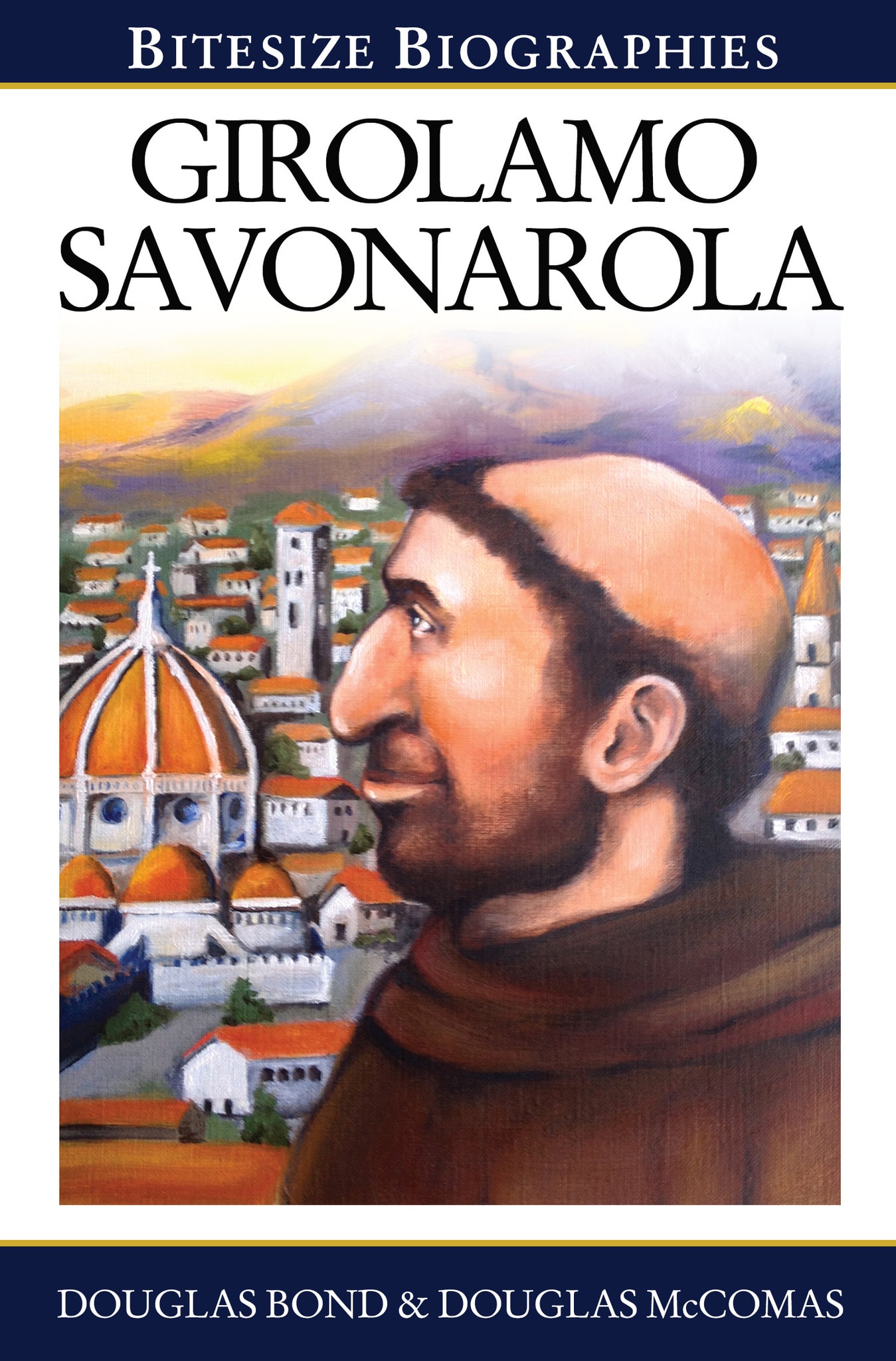 Girolamo Savonarola by Douglas Bond and Douglas EP Books The